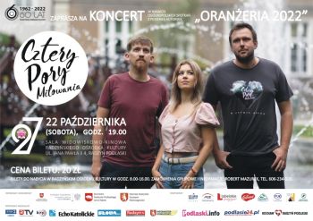 Koncert zespołu Cztery Pory Miłowania w ramach 27. OSzPA „ORANŻERIA 2022”