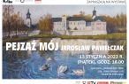  Wystawa malarstwa Jarosława Pawełczaka Pejzaż Mój